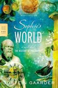 Sophie&#039;s World: A Novel About the History of Philosophy (FSG Classics) by Jostein Gaarder - 2007