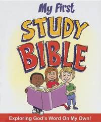 My First Study Bible : Exploring God's Word on My Own!