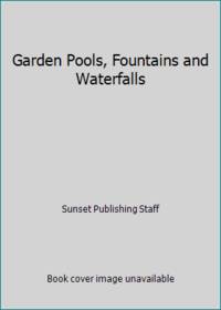 Garden Pools, Fountains and Waterfalls