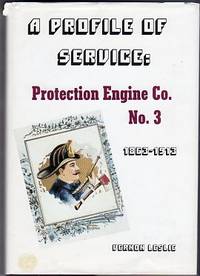 A Profile of Service: Protection Engine Co. No. 3 by Vernon Leslie - 1st printing - 1986 - from Barbarossa Books Ltd. (SKU: 42740)