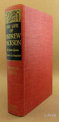 The Life of Andrew Jackson: Complete in One Volume by Marquis James - Hardcover - 1938 - from Post Horizon Booksellers (IOBA) (SKU: 043559)