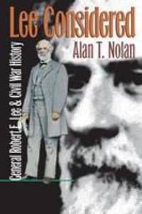 Lee Considered : General Robert E. Lee and Civil War History