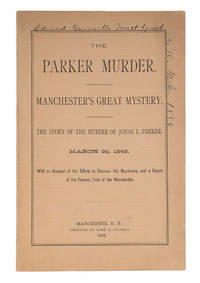 The Parker Murder, Manchester's Great Mystery, The Story of the..