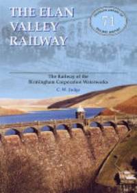 Elan Valley Railway: Railway of the Birmingham Railway Waterworks: OL71 (Oakwood Library of...