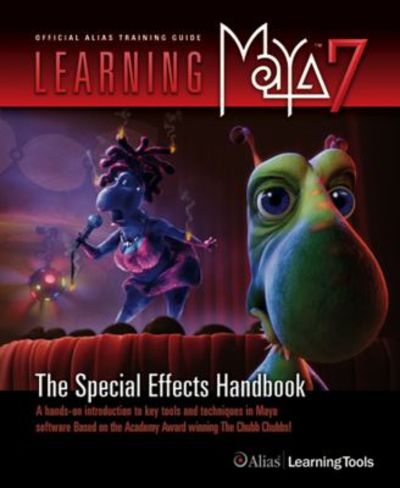 Learning Maya 7 : The Special Effects Handbook by Alias Learning Tools ...