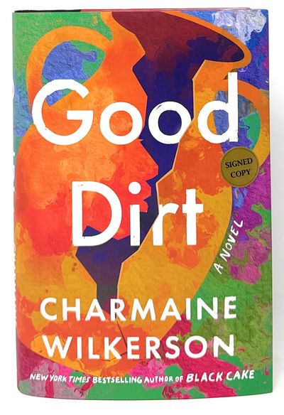 Good Dirt: A Novel SIGNED FIRST EDITION