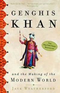 Genghis Khan And The Making Of The Modern World by Jack Weatherford - 2004-03-02