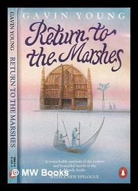 Return to the marshes / Gavin Young.