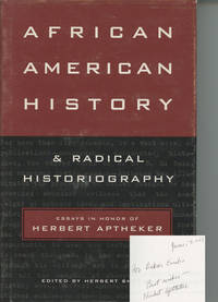 African American History and Radical Historiography: Essays in Honor of Herbert Aptheker by Shapiro, Herbert, ed.; Herbert Aptheker - 1998