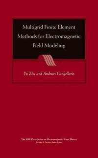 Multigrid Finite Element Methods for Electromagnetic Field Modeling (IEEE Press Series on...