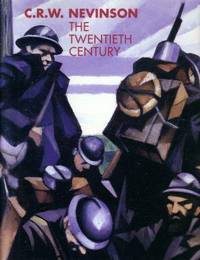 C.R.W. Nevinson: The Twentieth Century