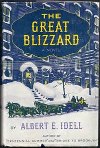 The Great Blizzard. A Novel by Idell, Albert E