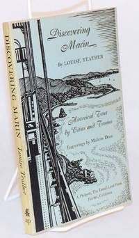 Discovering Marin; historical tour by cities and towns. Engravings by Mallette Deane by Teather, Louise - 1974