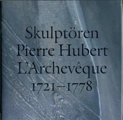 Skulptören Pierre Hubert L’Archevêque 1721-1778.
