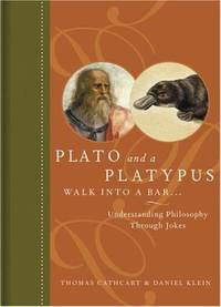 cover of Plato and a Platypus Walk into a Bar : Understanding Philosophy Through Jokes