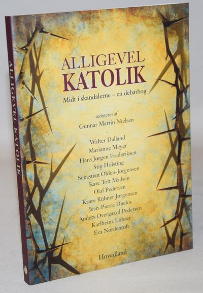 Alligevel katolik. Midt i skandalerne - en…