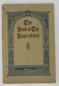 image of The Book of the Roycrofters: Being a History and Some Comments by Elbert Hubbard and Elbert Hubbard II