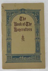 The Book of the Roycrofters: Being a History and Some Comments by Elbert Hubbard and Elbert...