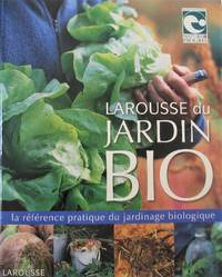 cover of Larousse du jardin bio : la référence pratique du jardinage biologique