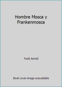 Hombre Mosca y Frankenmosca