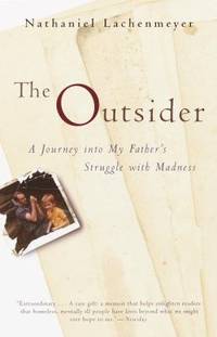 The Outsider : A Journey into My Father's Struggle with Madness