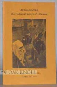 HISTORICAL SOCIETY OF DELAWARE, WILMINGTON, DELAWARE. ANNUAL REPORTS