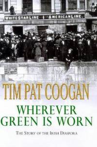 image of Wherever Green Is Worn: The Story of the Irish Diaspor