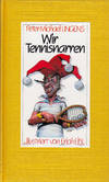 Wir Tennisnarren (Roman)