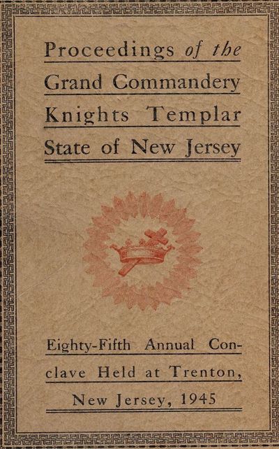 PROCEEDINGS GRAND COMMANDERY KNIGHTS TEMPLAR STATE NEW JERSEY 1945