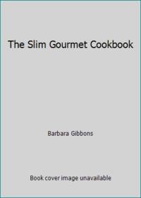 The Slim Gourmet Cookbook