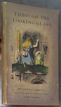 image of Through the Looking Glass: And What Alice Found There