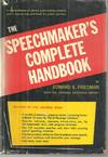 SPEECHMAKER'S COMPLETE HANDBOOK A Storehouse of Colorful, Point-Making Material and Complete Planning Guide for Public Speakers