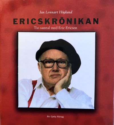 Ericskrönikan. Tio samtal med Eric Ericson.