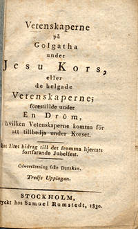Vetenskaperne på Golgatha under Jesu Kors, eller…