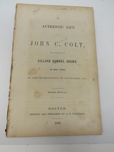 An Authentic Life of John C. Colt, now imprisoned for killing Samuel Adams, in New York