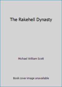 Rakehell Dynasty: Book 1 of Jonathan Rakehell