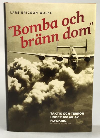 ‘Bomba och bränn dom’. Taktik och terror under…