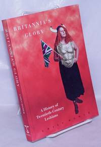 image of Britannia's Glory: a history of twentieth-century lesbians