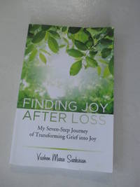 Finding Joy After Loss: My Seven-Step Journey of Transforming Grief into Joy