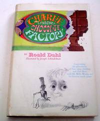 CHARLIE AND THE CHOCOLATE FACTORY. by DAHL. ROALD. ; Schindelman. Joseph. Illustrates