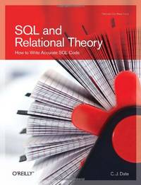 SQL and Relational Theory: How to Write Accurate SQL Code