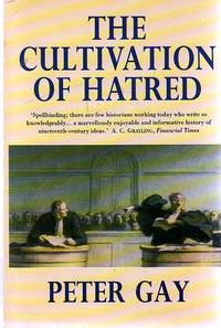 image of The Cultivation of Hatred : The Bourgeois Experience: Victoria to Freud