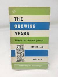 cover of THE GROWING YEARS: A BOOK FOR CHRISTIAN PARENTS