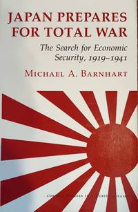 Japan Prepares for Total War:  The Search for Economic Security, 1919-1941