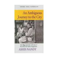 An Ambiguous Journey to the City: The Village and Other Odd Ruins of the Self in the Indian...