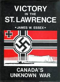 cover of VICTORY IN THE ST. LAWRENCE: CANADA'S UNKNOWN WAR.