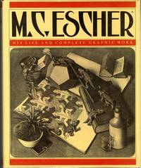 M. C. Escher: His Life and Complete Graphic Work: with a Fully Illustrated Catalogue