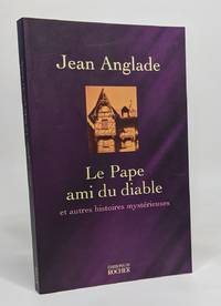 Le pape ami du diable et autres histoires myst&eacute;rieuses
