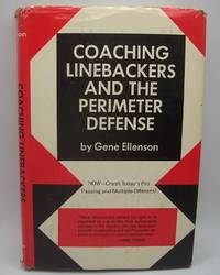 Coaching Linebackers and the Perimeter Defense by Gene Ellenson - Hardcover - 1972 - from Easy Chair Books (SKU: 185577)