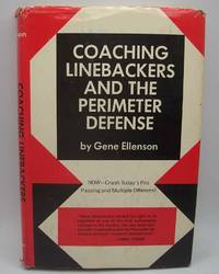 Coaching Linebackers and the Perimeter Defense by Gene ellenson - 1972